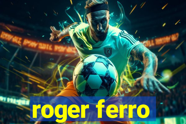 roger ferro